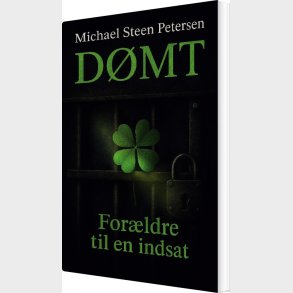 D�mt - For�ldre Til En Indsat - Michael Steen Petersen - Bog