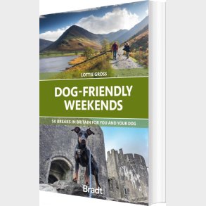 Bradt - Dog-friendly Weekends: 50 Breaks In Britain For You And Your Dog - Lottie Gross - English Book