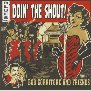 Bob Corritore & Friends - Doin' The Shout! - CD