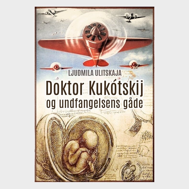 Doktor Kuk�tskij Og Undfangelsens G�de - Ludmilla Ulitskaya - Bog