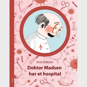 Doktor Madsen Har Et Hospital - Anne Pedersen - Bog