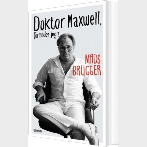 Doktor Maxwell, Formoder Jeg? - Mads Br�gger - Bog