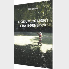Dokumentardigt Fra B�rnepsyk - Rikke Ingemann - Bog