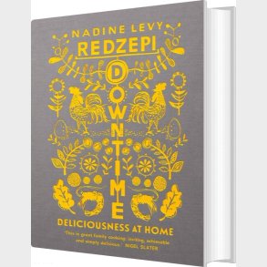 Downtime: Deliciousness At Home - Nadine Levy Redzepi - English Book