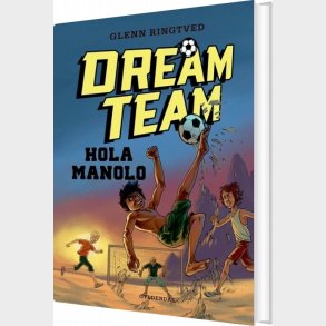 Dreamteam 3 - Hola Manolo - Glenn Ringtved - Bog