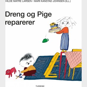 Dreng Og Pige Reparerer - Hilde Matre Larsen - Bog