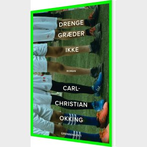 Drenge Gr�der Ikke - Carl-christian Okking - Bog