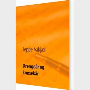 Drenge�r Og Kn�sek�r - Jeppe Aakj�r - Bog