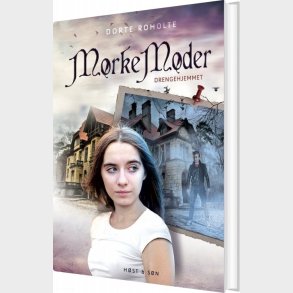 Drengehjemmet - M�rke M�der - Dorte Roholte - Bog