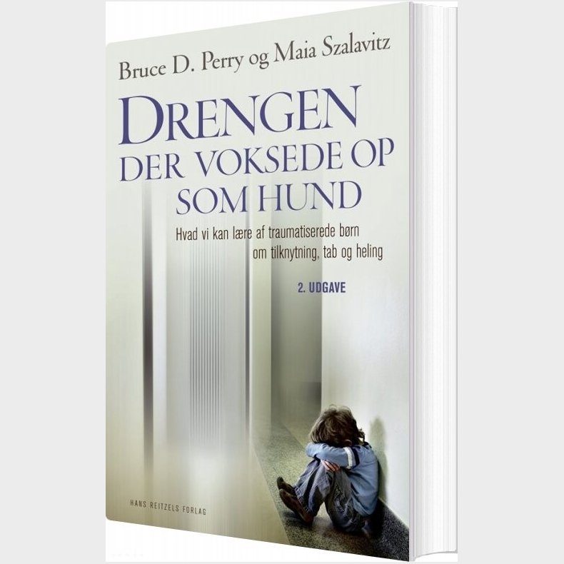 Drengen, Der Voksede Op Som Hund - Bruce D. Perry - Bog