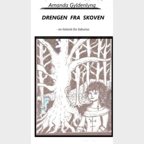 Drengen Fra Skoven - Amanda Gyldenlyng - Bog