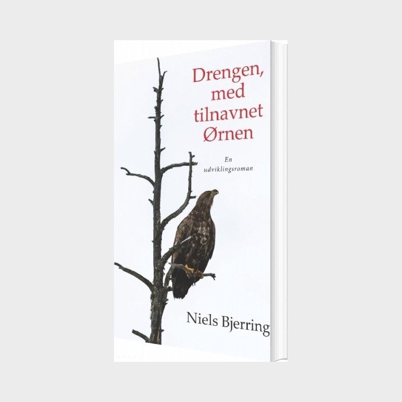 Drengen, Med Tilnavnet �rnen - Niels Bjerring - Bog