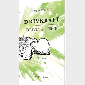 Drivkraft - Driving Force - Daniel Tafdrup - Bog