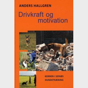 Drivkraft Og Motivation - Anders Hallgren - Bog