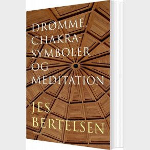 Dr�mme, Chakrasymboler Og Meditation - Jes Bertelsen - Bog