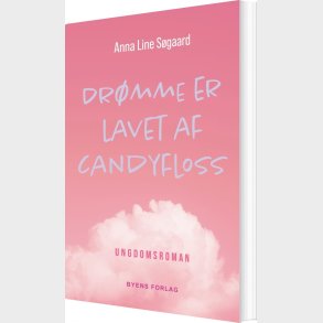 Dr�mme Er Lavet Af Candyfloss - Anna Line S�gaard - Bog