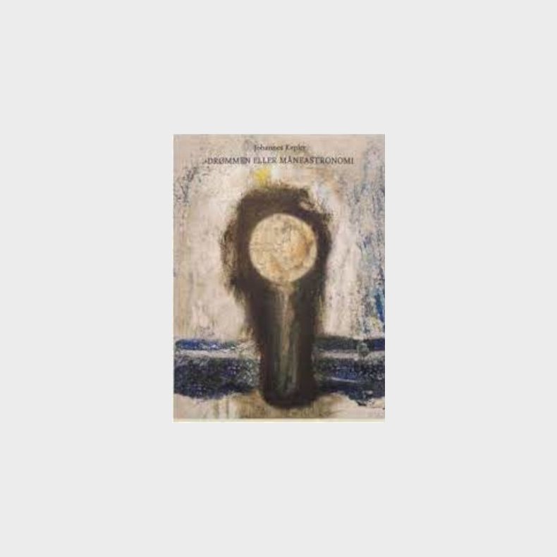 Dr�mmen Eller M�neastronomi - Johannes Kepler - Bog