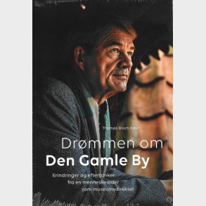 Dr�mmen Om Den Gamle By - Thomas Bloch Ravn - Bog
