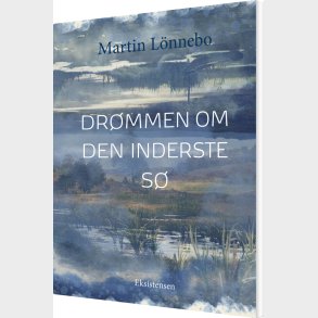 Dr�mmen Om Den Inderste S� - Martin L�nnebo - Bog