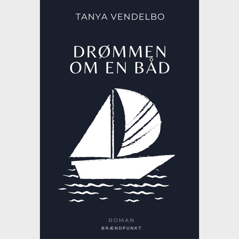 Dr�mmen Om En B�d - Tanya Vendelbo - Bog