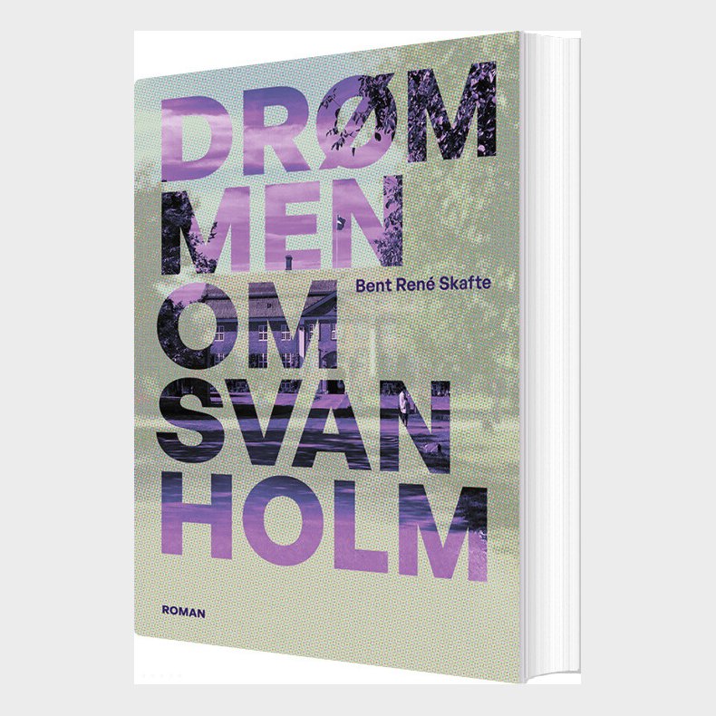 Dr�mmen Om Svanholm - Bent Ren� Skafte - Bog