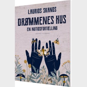 Dr�mmenes Hus. En Nutidsfort�lling - Laurids Skands - Bog