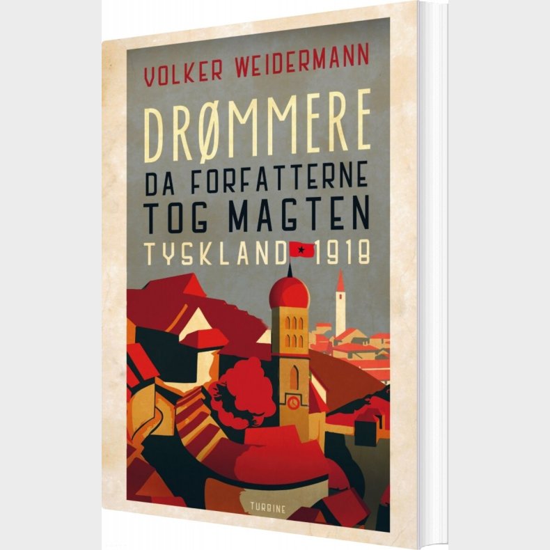 Dr�mmere - Da Forfatterne Greb Magten. Tyskland 1918 - Volker Weidemann - Bog
