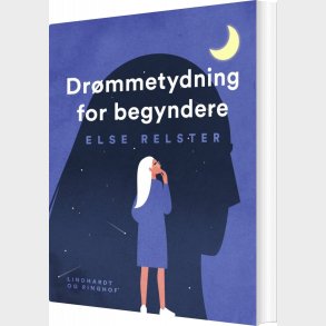 Dr�mmetydning For Begyndere - Else Relster - Bog
