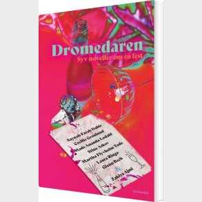 Dromedaren - Syv Noveller Om En Fest - Zakiya Ajmi - Bog