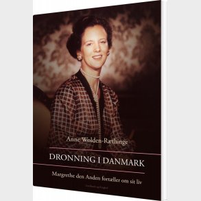 Dronning I Danmark - Margrethe Den Anden Fort�ller Om Sit Liv - Anne Wolden-r�thinge - Bog