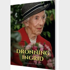 Dronning Ingrid - Annelise Bistrup - Bog