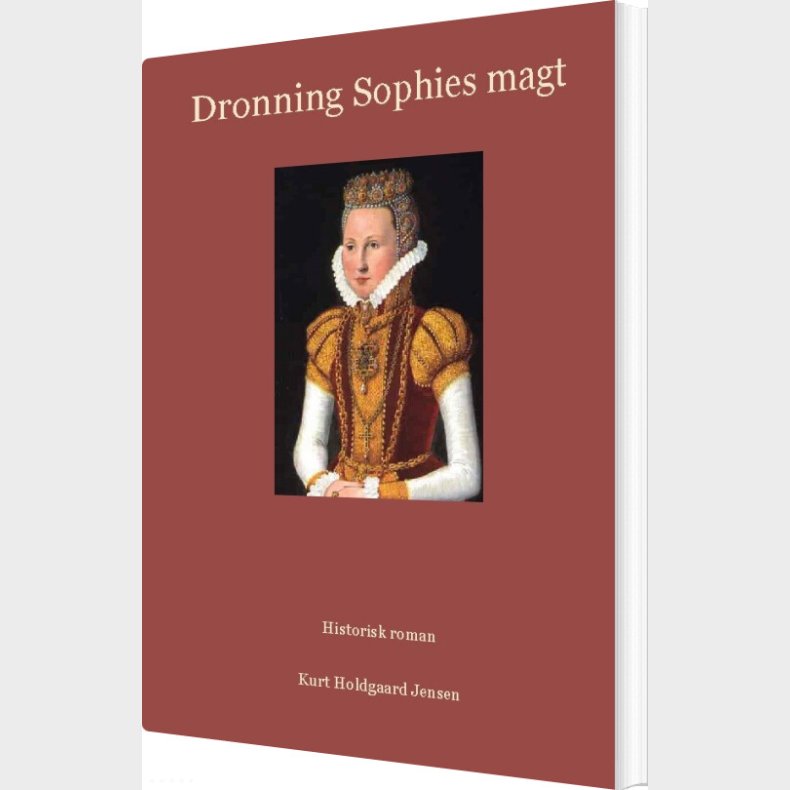 Dronning Sophies Magt - Kurt Holdgaard Jensen - Bog