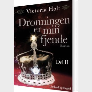 Dronningen Er Min Fjende Bind 2 - Victoria Holt - Bog