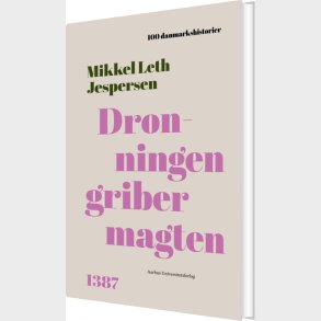 Dronningen Griber Magten - Mikkel Leth Jespersen - Bog