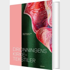 Dronningens Kirketekstiler - Anne Hedeager Krag - Bog