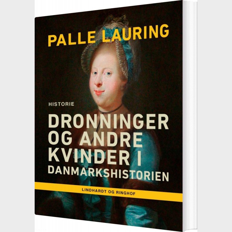 Dronninger Og Andre Kvinder I Danmarkshistorien - Palle Lauring - Bog