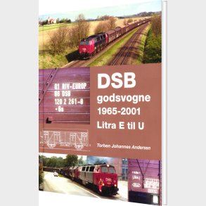 Dsb Godsvogne 1965-2001 - Litra E Til U - Torben Johs. Andersen - Bog