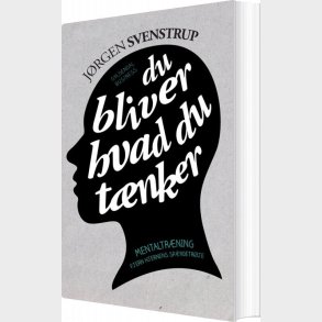 Du Bliver Hvad Du T�nker - J�rgen Svenstrup - Bog