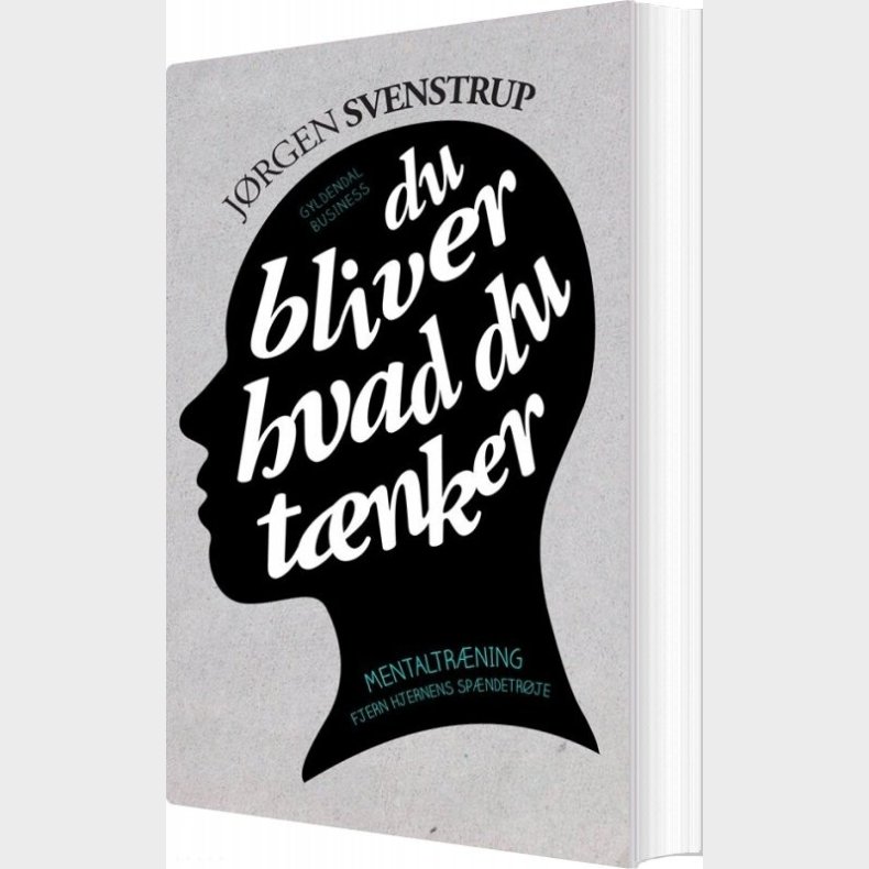 Du Bliver Hvad Du T�nker - J�rgen Svenstrup - Bog