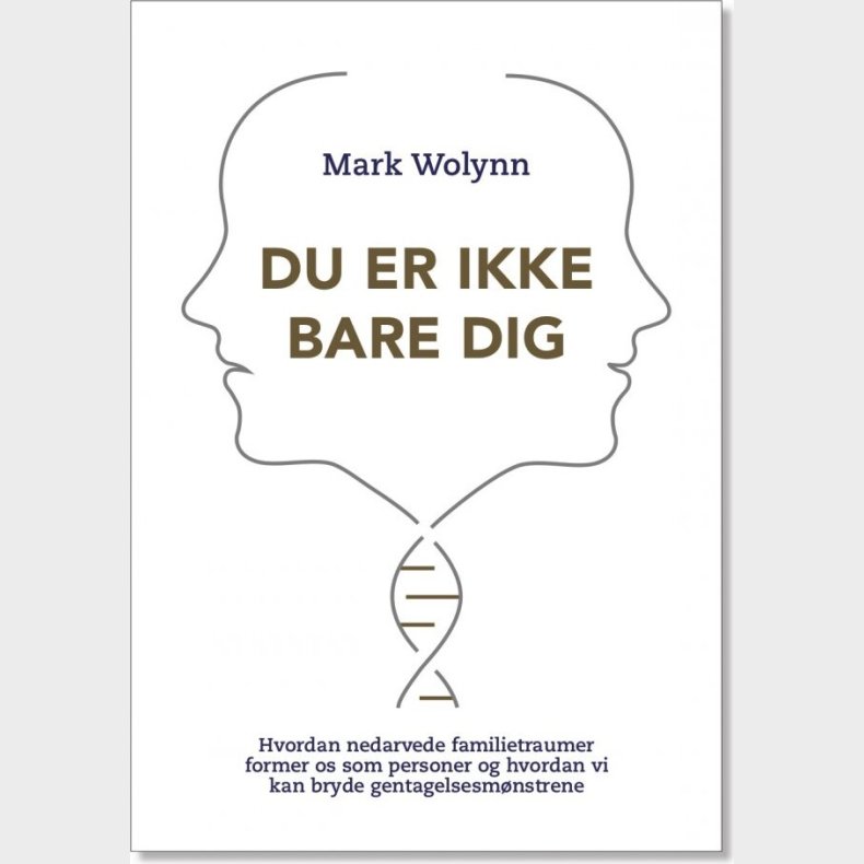 Du Er Ikke Bare Dig - Mark Wolynn - Bog