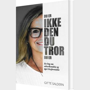 Du Er Ikke Den, Du Tror, Du Er - Gitte Saldern - Bog