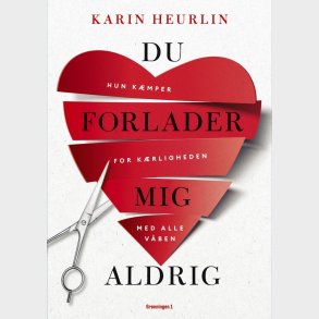Du Forlader Mig Aldrig - Karin Heurlin - Bog