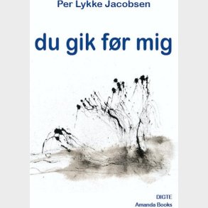 Du Gik F�r Mig - Per Lykke Jacobsen - Bog