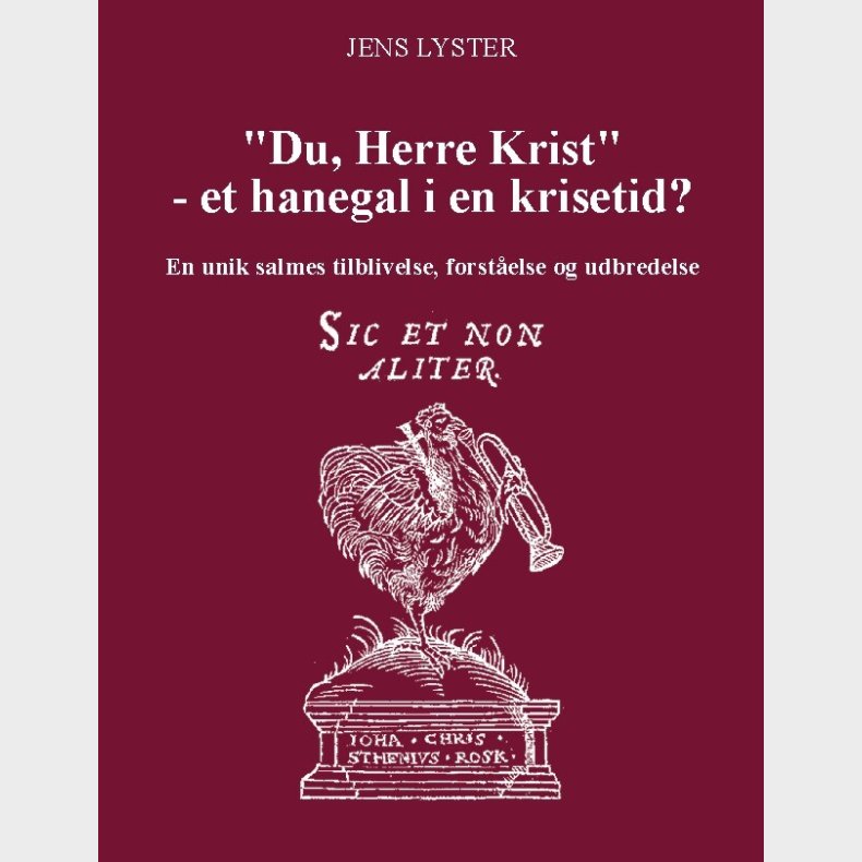 "du, Herre Krist" - Et Hanegal I En Krisetid? - Jens Lyster - Bog