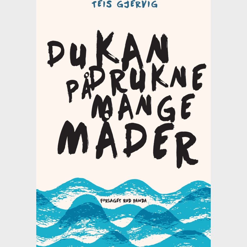 Du Kan Drukne P� Mange M�der - Teis Gjervig - Bog