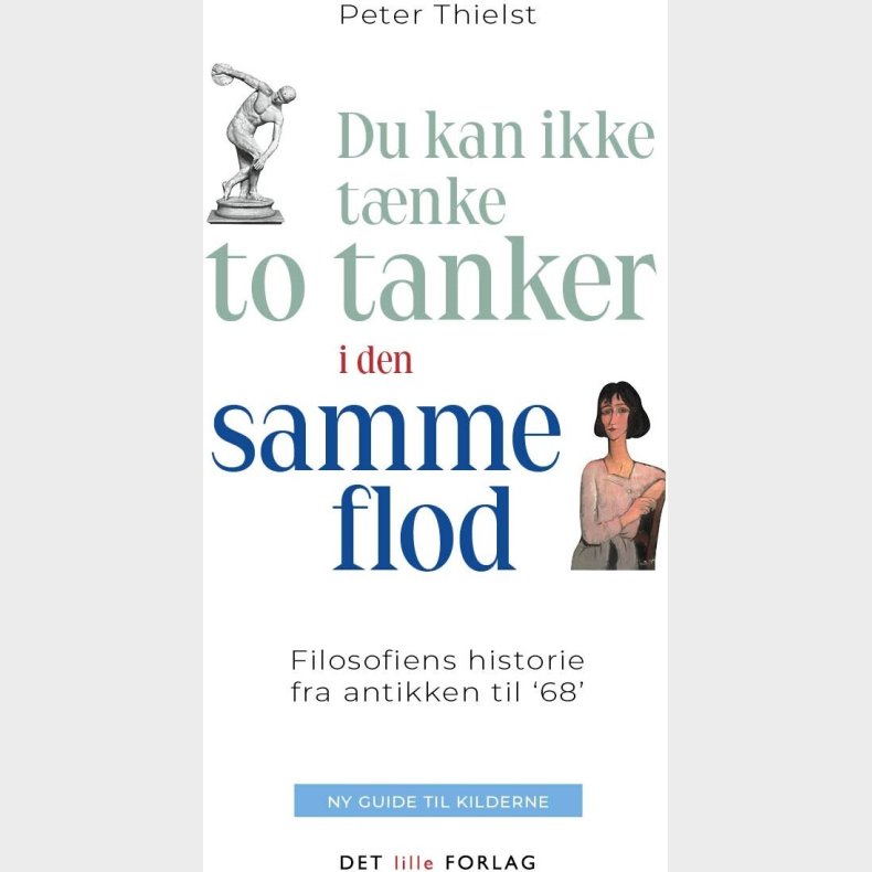 Du Kan Ikke T�nke To Tanker I Den Samme Flod - Peter Thielst - Bog