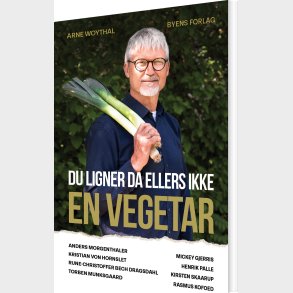 Du Ligner Da Ellers Ikke En Vegetar - Arne Woythal - Bog