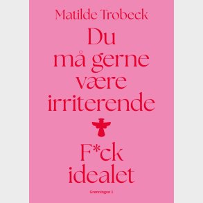 Du M� Gerne V�re Irriterende - Matilde Trobeck - Bog