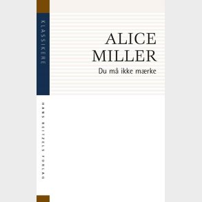 Du M� Ikke M�rke - Alice Miller - Bog