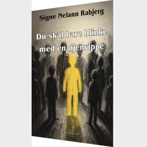 Du Skal Bare Blinke Med En �jenvippe - Signe Nelann Rabjerg - Bog